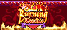 The Burning Desire slot game is different from all the games you have played so far. It has no paylines: this means there are 243 combinations to win big with each spin!<br/>
<br/>
Try it now!